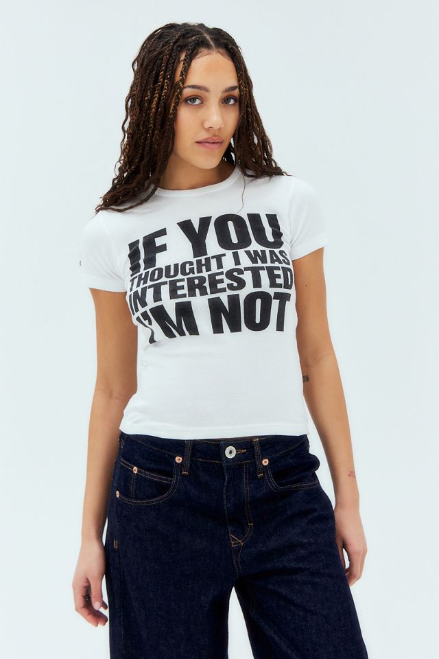 UO If You Thought I Was Interested Baby T-Shirt #3