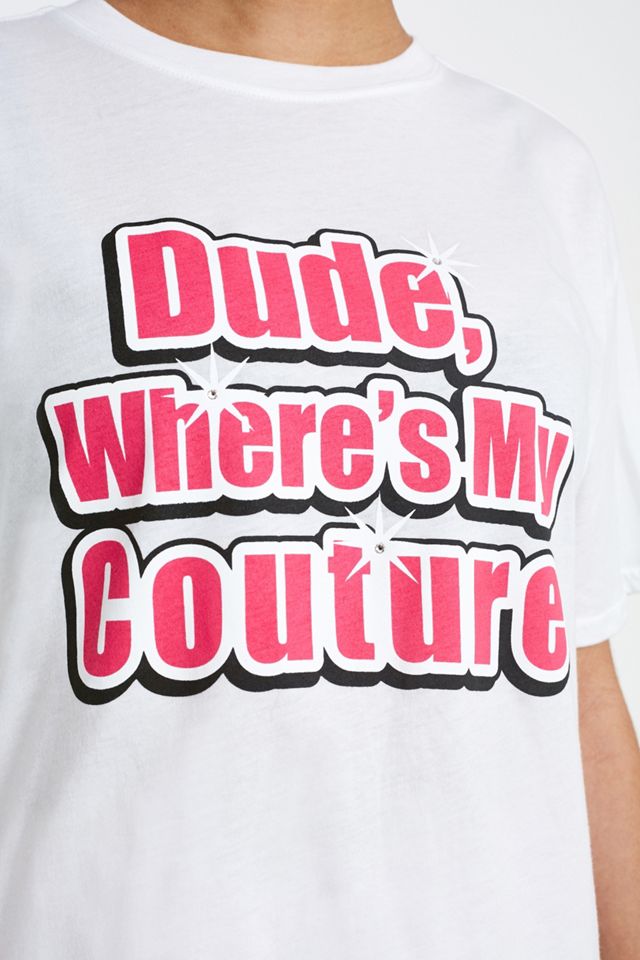 Juicy Couture X VFILES Dude Where’s My Couture White T-Shirt #4
