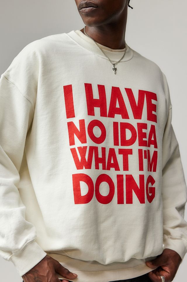 UO I Have No Idea Sweatshirt #1