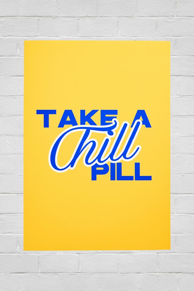 Take A Chill Pill Wandkunstdruck #1