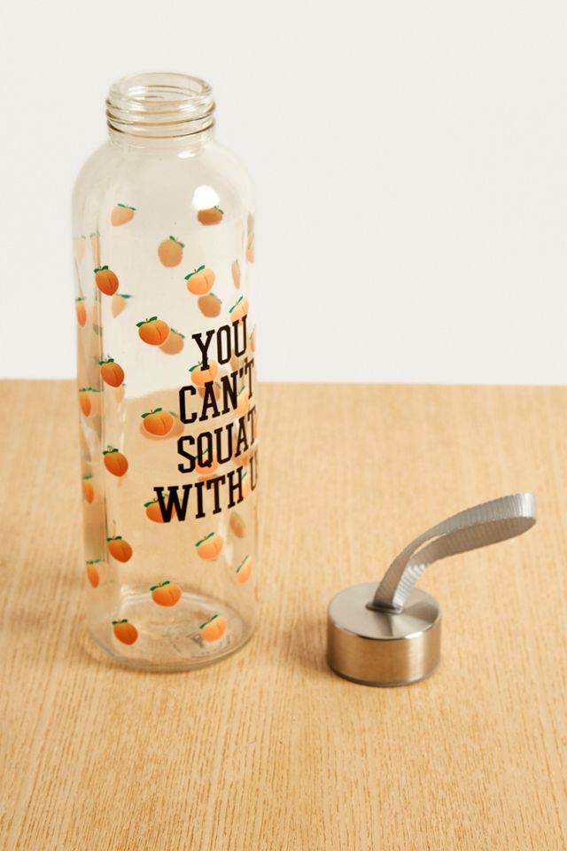 You Can't Squat With Us Glass Water Bottle #2