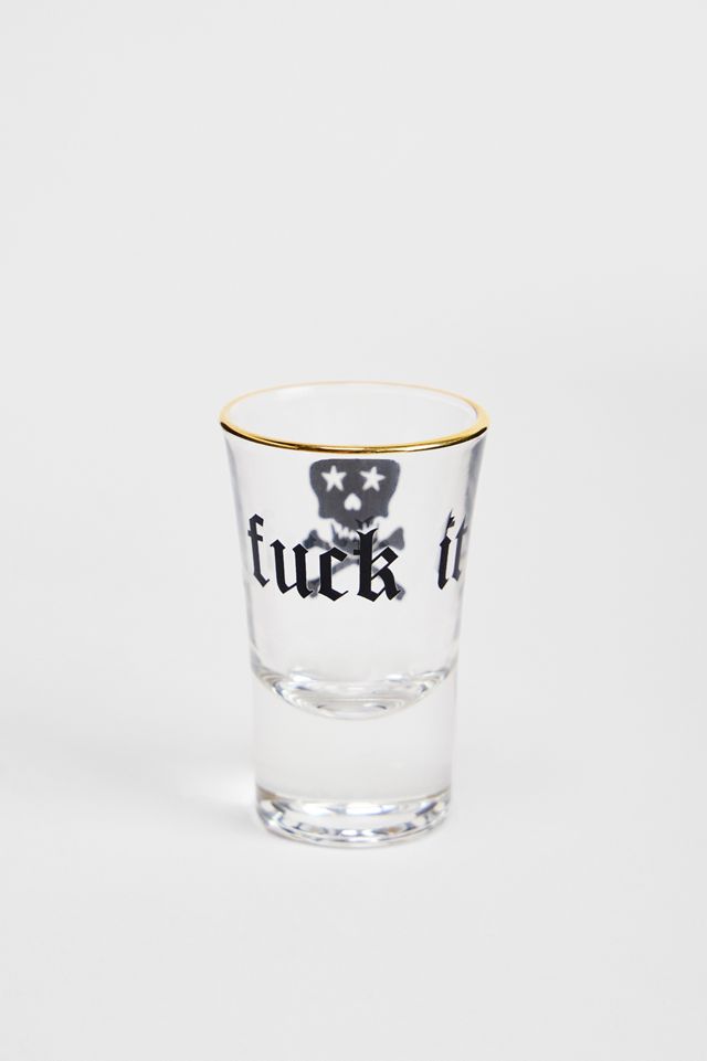 F*ck It Schnapsglas