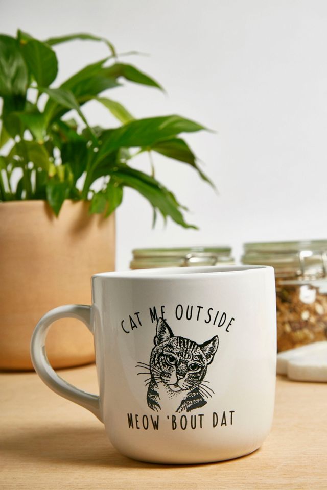 Cat Me Outside Mug #1