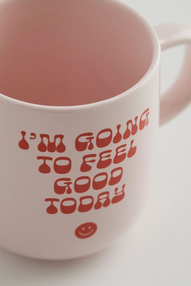 Ich werde mich heute gut fühlen Tasse #2