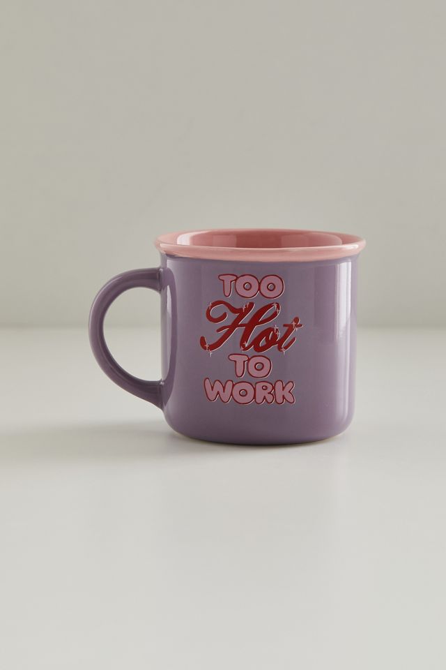 Too Hot To Work Mug  #2