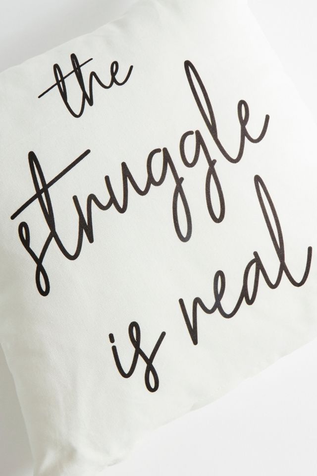 The Struggle Is Real Cushion #1