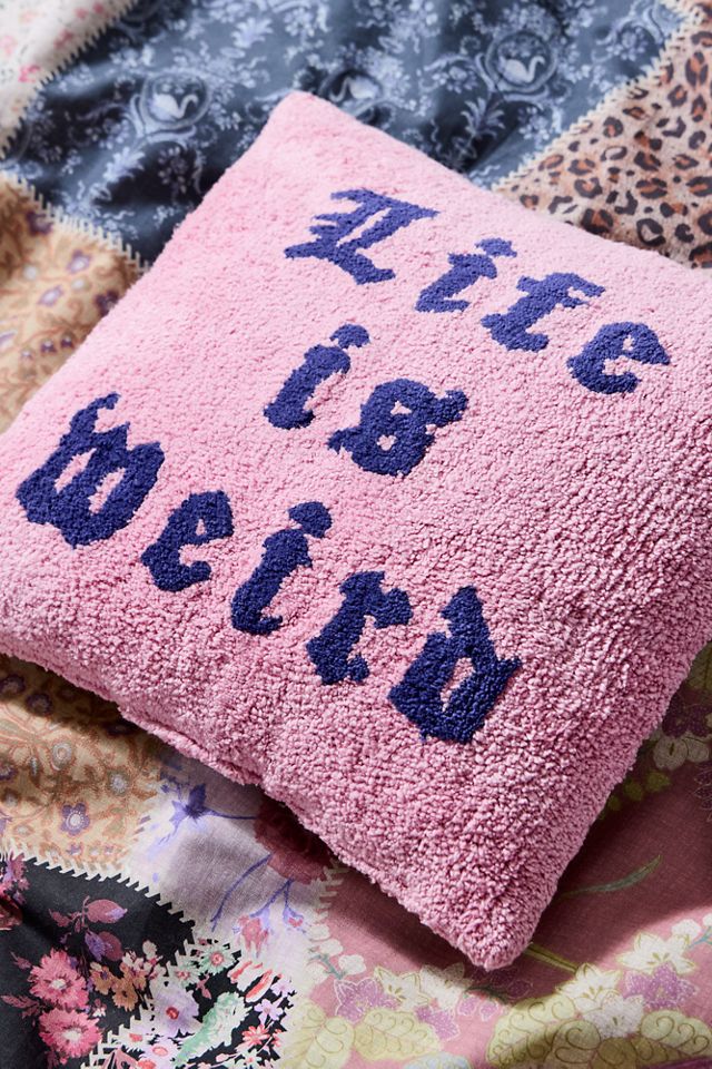 Life Is Weird Tuft Cushion #1