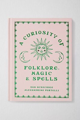 A Curiosity Of Folklore, Magic & Soells By Alexandrine Portelli & Sam McKechnie