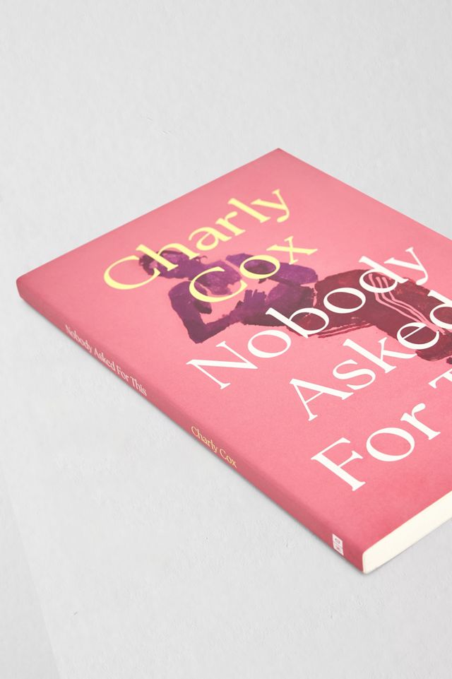 Nobody Asked For This: Une Collection de Poésie Émouvante Sur Les Expériences Formatrices de la Féminité et de la Santé Mentale Par Charly Cox #2