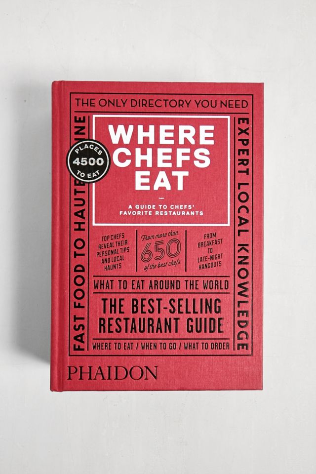 Where Chefs Eat: A Guide to Chefs’ Favorite Restaurants By Joe Warwick ...