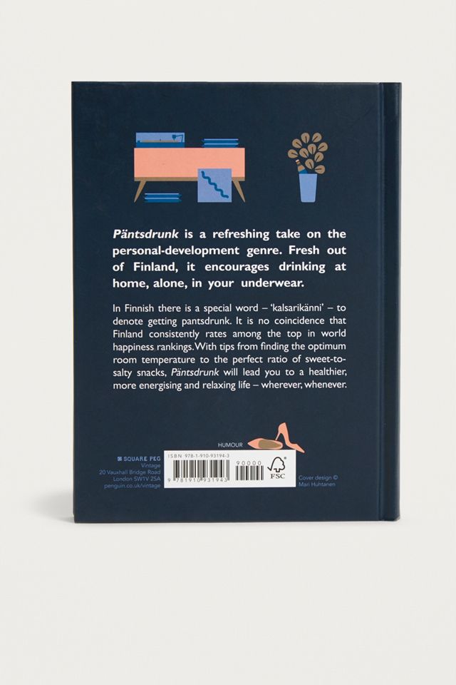 Päntsdrunk: The Finnish Art of Drinking at Home. Alone. In Your Underwear. By Miska Rantanen  #2