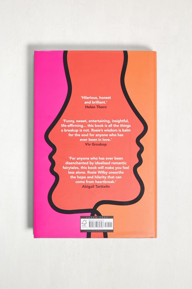 The Breakup Monologues: The Unexpected Joy Of Heartbreak By Rosie Wilby #2