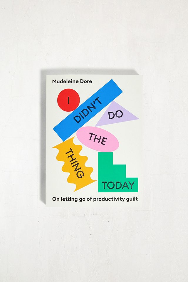 urbanoutfitters.com | I Didn't Do The Thing Today: On Letting Go Of Productivity Guilt By Madeleine Dore