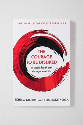 Der Mut, unbeliebt zu sein von Ichiro Kishimi & Fumitake Koga