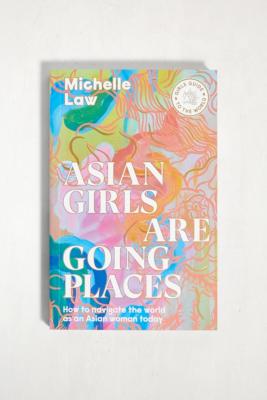 Image of Michelle Law - Buch Asian Girls Are Going Places: How To Navigate The World As An Asian Woman Today