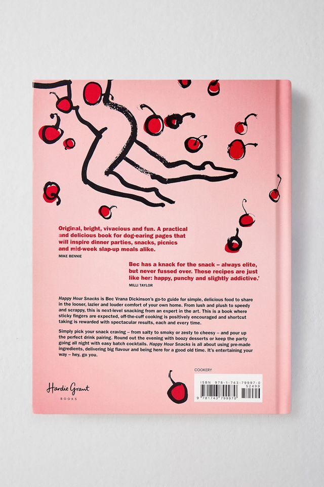 Happy Hour Snacks: Silly-Good Food For Those Times In-Between By Bec Vrana Dickinson #3