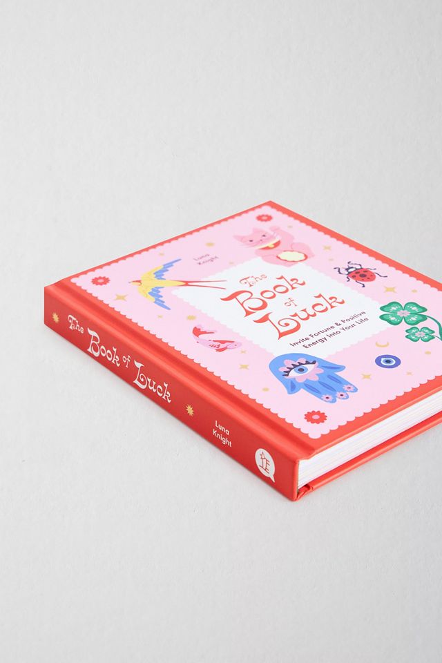 The Book Of Luck: Invite Fortune & Positive Energy Into Your Life By Luna Knight #2