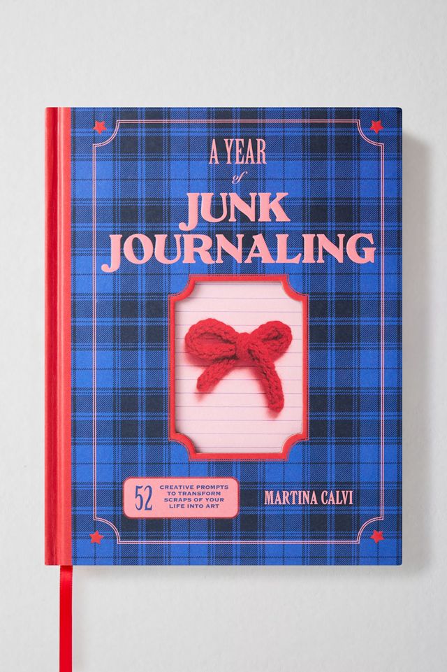 A Year Of Junk Journaling: 52 Creative Prompts To Transform Scraps Of Your Life Into Art By Martina Calvi #1