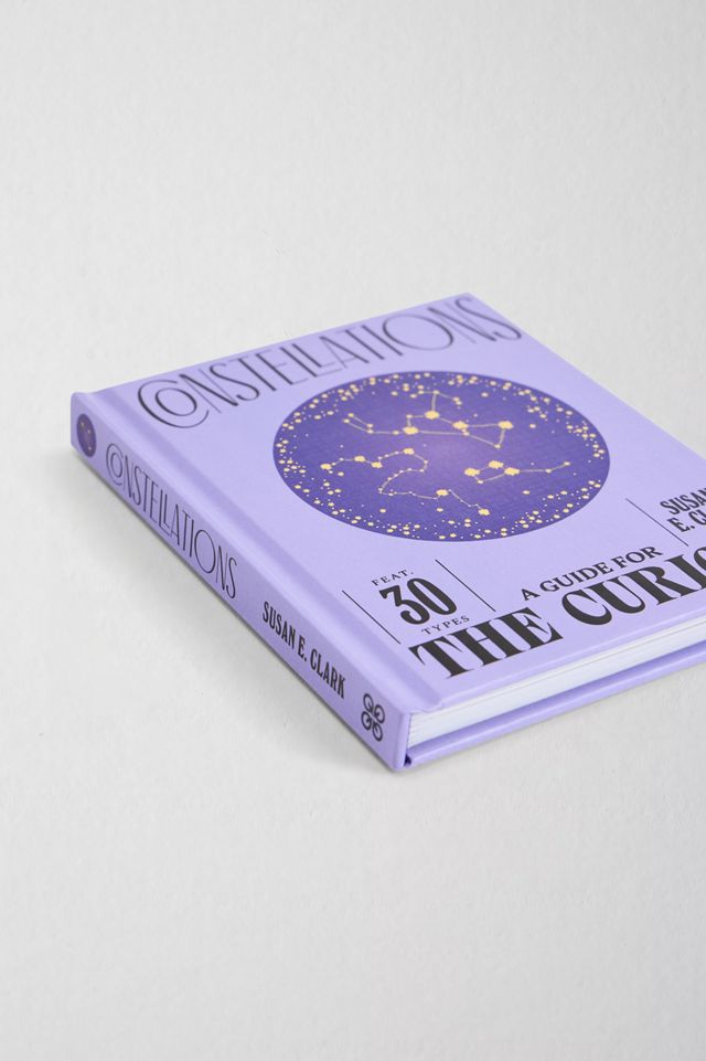Constellations: A Guide For The Curious By Susan E. Clark #2