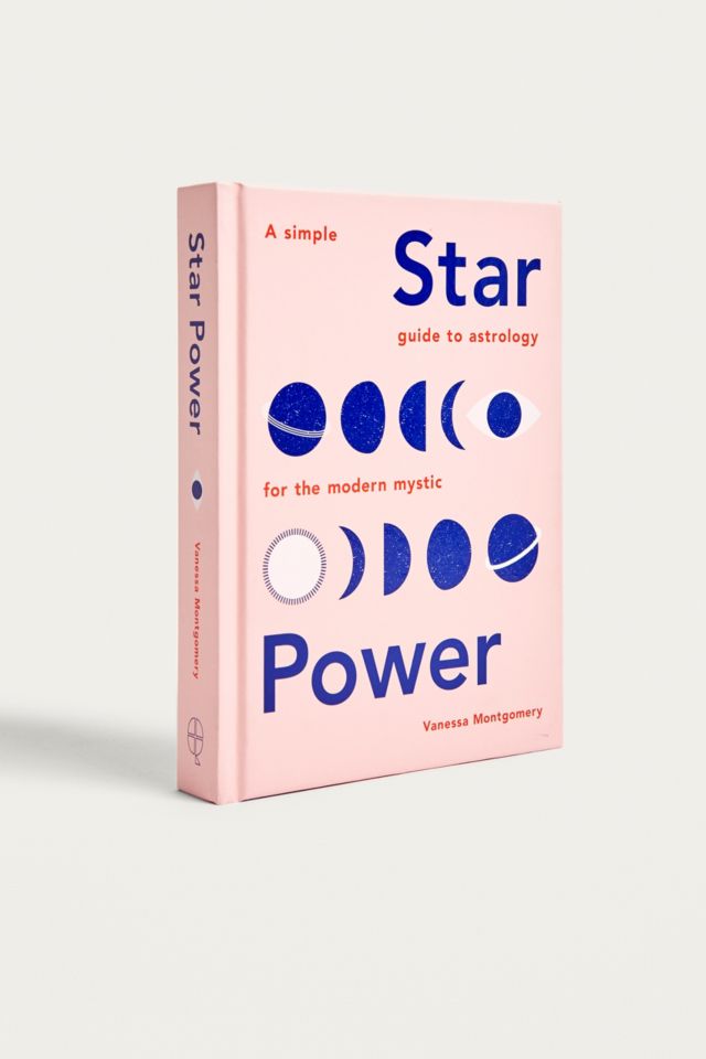 Star Power: A Simple Guide to Astrology for the Modern Mystic By ...