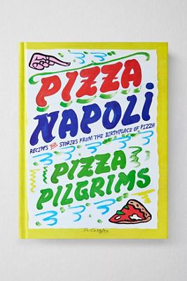 Pizza Napoli: Recetas e Historias de la Cuna de la Pizza por Pizza Pilgrims