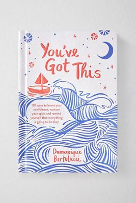 You've Got This By Domonique Bertolucci