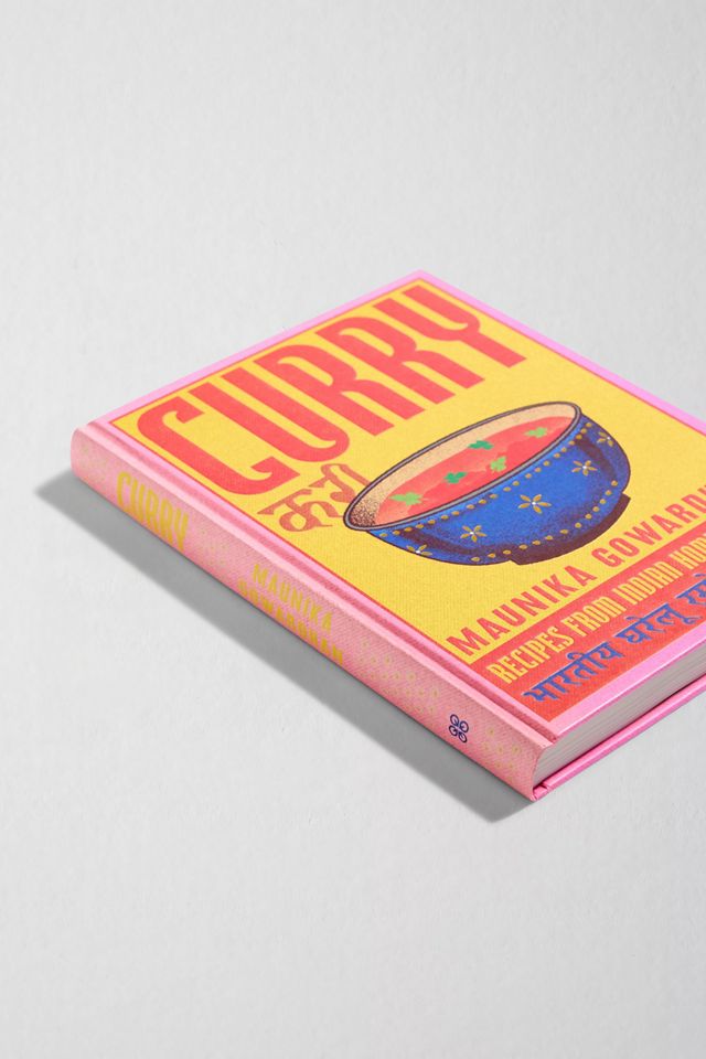 Curry: Recipes From Indian Home Kitchens By Maunika Gowardhan #2