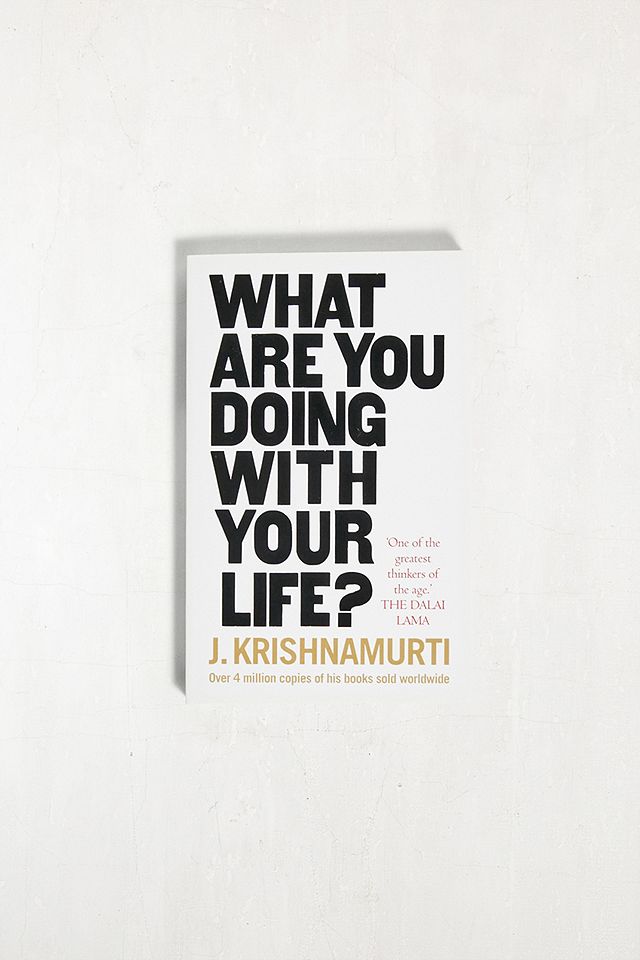urbanoutfitters.com | What Are You Doing With Your Life By J. Krishnamurti