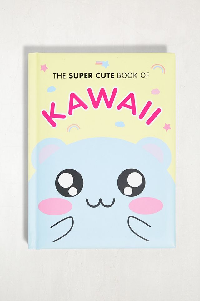 The Super Cute Book of Kawaii eBook by Marceline Smith - EPUB Book