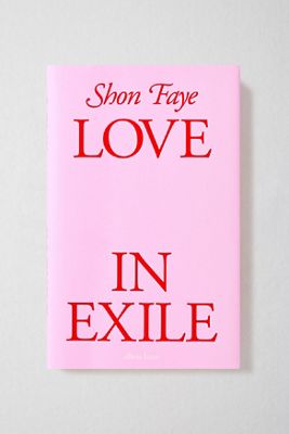 Love In Exile By Shon Faye 