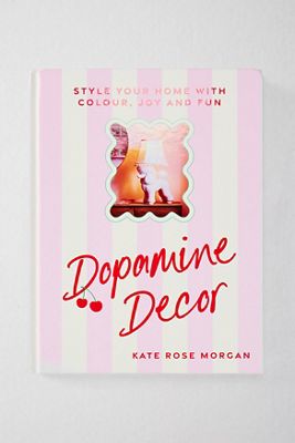 Dopamina Decor: Arreda la Tua Casa con Colore, Gioia e Divertimento Di Kate Rose Morgan