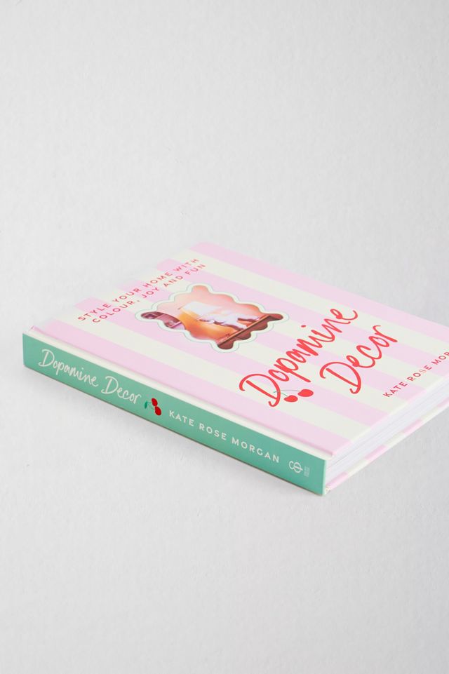 Dopamine Decor: Style Your Home With Colour, Joy & Fun By Kate Rose Morgan #2