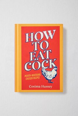 Cómo Comer P*llo: Recetas de Pollo Deliciosas Por Cosima Hussey