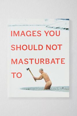 Bilder, zu denen Sie nicht masturbieren sollten Von Graham Johnson & Rob Hibbert