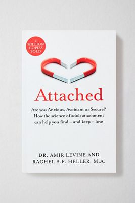 Attached: How The Science Of Adult Attachment Can Help You Find - And Keep - Love By Dr. Amir Levine & Rachel Heller