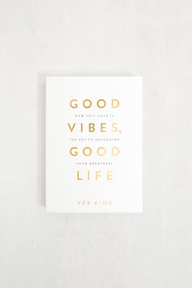 Good Vibes, Good Life By Vex King.