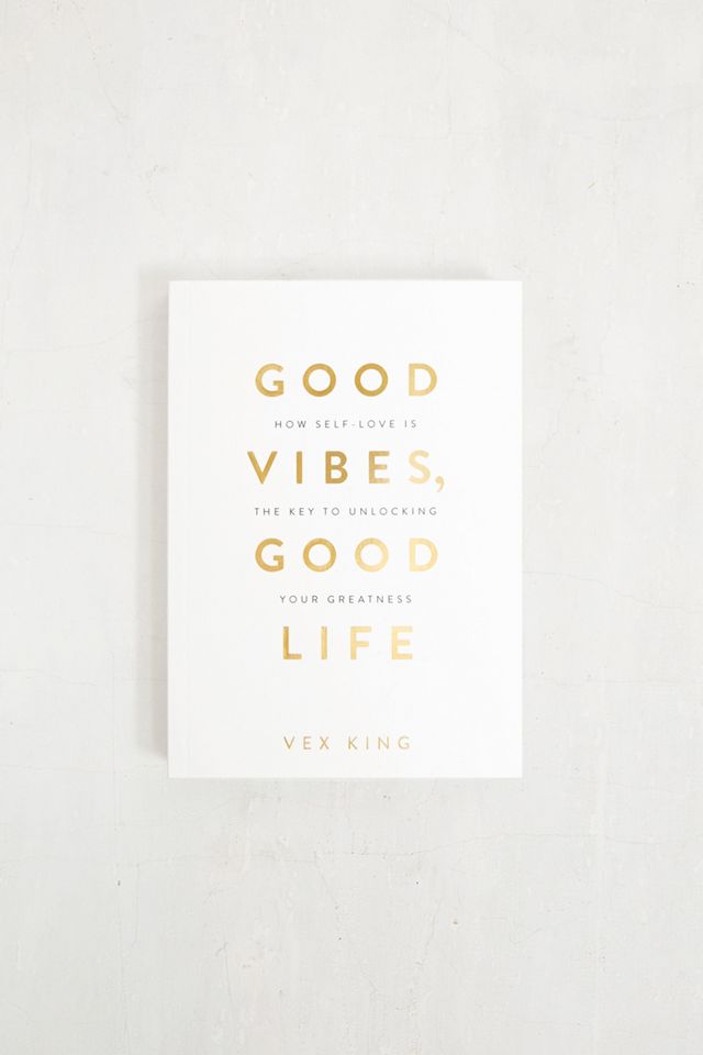 Good Vibes, Good Life