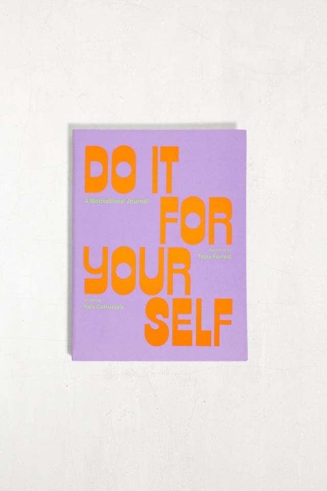 Do It For Yourself (Guided Journal): A Motivational Journal By 