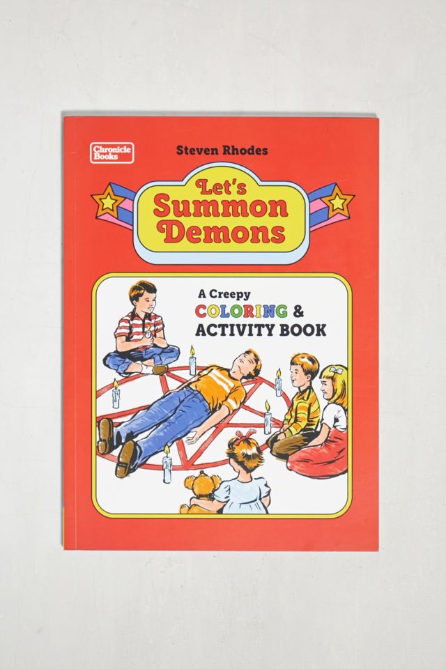 Let's Summon Demons A Creepy Colouring & Activity Book By Steven