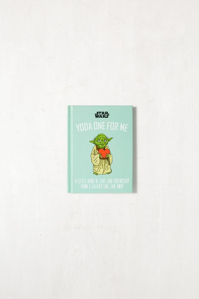 Star Wars: Yoda One For Me: A Little Book Of Love From A Galaxy Far, Far Away