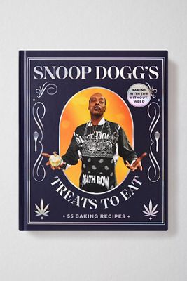 Snoop Dogg's Treats To Eat: 55 Baking Recipes By Snoop Dogg