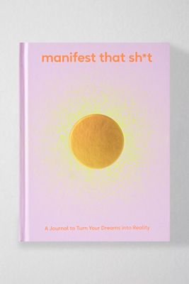Manifest That Sh*t : Un journal pour transformer vos rêves en réalité Par Chronicle Books