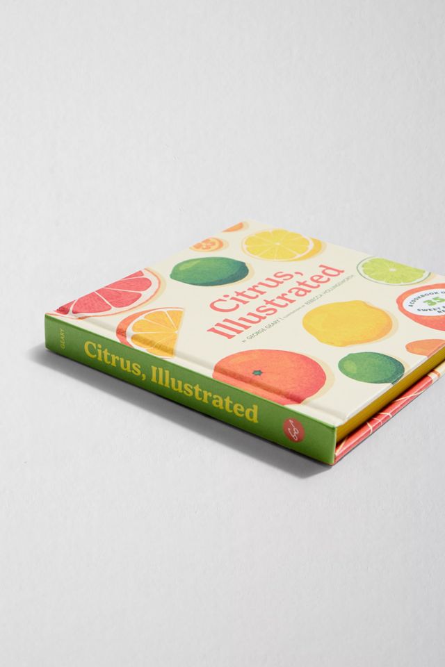 Zitrusfrüchte, Illustriert: Ein Kochbuch Mit 35 Süßen & Herzhaften Rezepten
Von George Geary #2