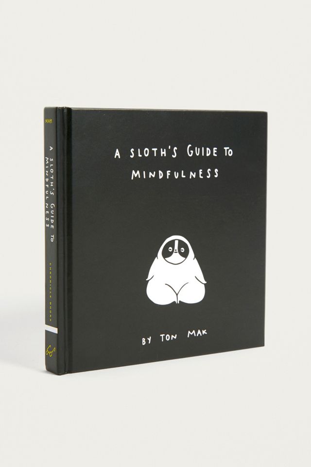 A Sloth’s Guide to Mindfulness By Tom Mak