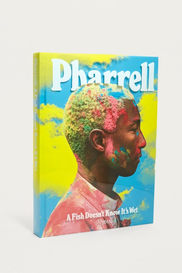 洋書 Pharrell A Fish Doesn't Know It's Wet Pharrell: A Fish Doesn't Know It's Wet – Feature