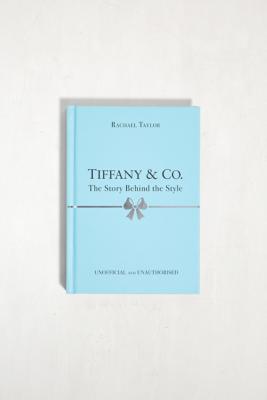 Tiffany & Co.: The Story Behind the Style: Taylor, Rachael: 9781800783416:  : Books