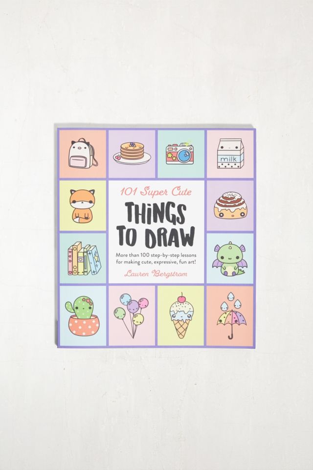 101 Super Cute Things To Draw By Lauren Bergstrom | Urban Outfitters UK