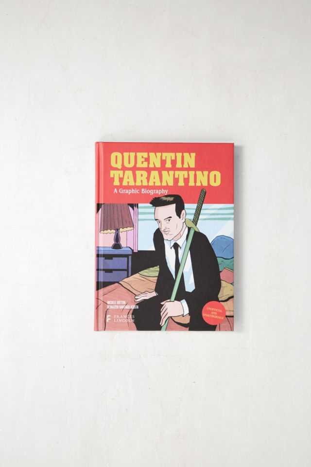 Quentin Tarantino A Graphic Biography By Michele Botton Bernardo Santiago Acosta