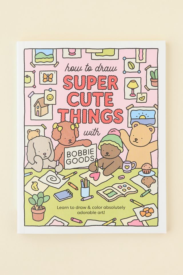How To Draw Super Cute Things With Bobbie Goods By Bobbie Goods #1