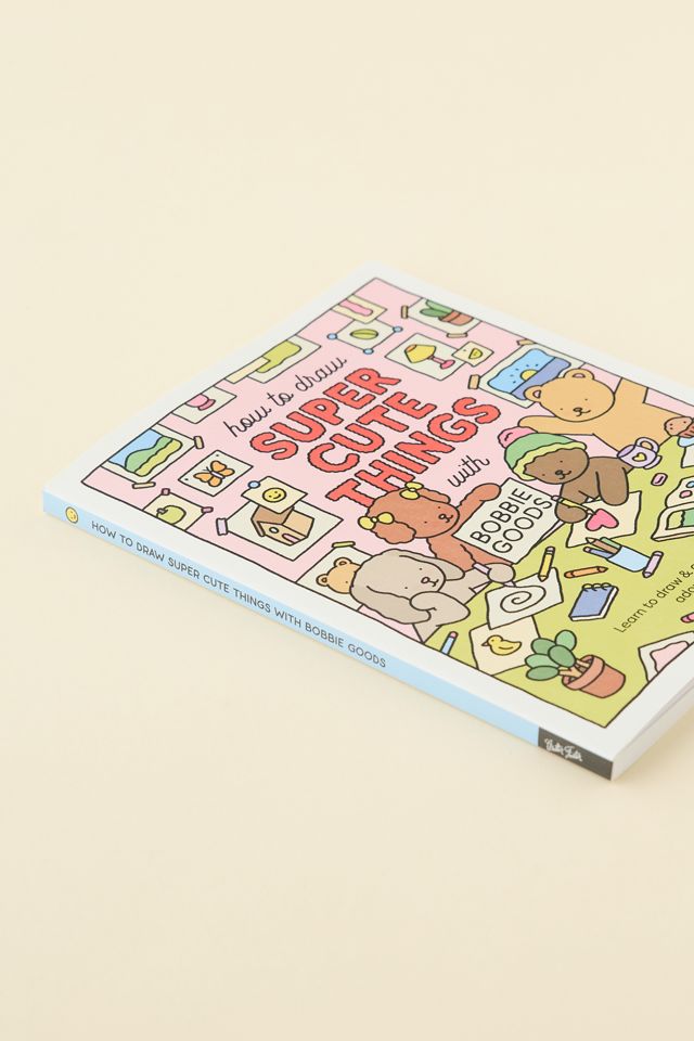 How To Draw Super Cute Things With Bobbie Goods By Bobbie Goods #4